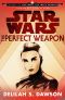 [Journey to Star Wars: The Force Awakens 01] • The Perfect Weapon (Star Wars) (Short Story)